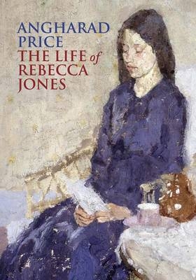 Life of Rebecca Jones -  Angharad Price