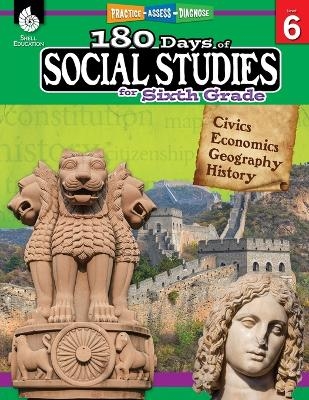 180 Days of Social Studies for Sixth Grade - Kathy Flynn, Terri McNamara, Marla Tomlinson