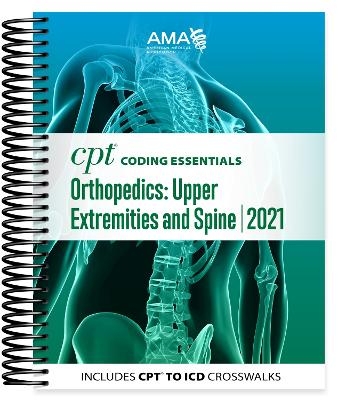 CPT Coding Essentials for Orthopaedics Upper and Spine 2021 -  American Medical Association