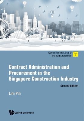 Contract Administration And Procurement In The Singapore Construction Industry - Pin Lim