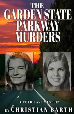 The Garden State Parkway Murders - Christian Barth