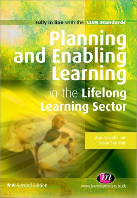 Planning and Enabling Learning in the Lifelong Learning Sector -  Ann Gravells,  Susan Simpson