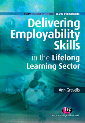 Delivering Employability Skills in the Lifelong Learning Sector -  Ann Gravells