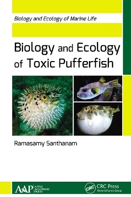 Biology and Ecology of Toxic Pufferfish - Ramasamy Santhanam
