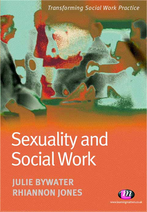 Sexuality and Social Work -  Julie Bywater,  Rhiannon Jones