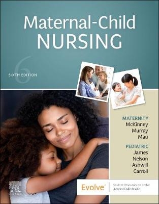 Maternal-Child Nursing - Emily Slone McKinney, Susan Rowen James, Sharon Smith Murray, Kristine Nelson, Jean Ashwill