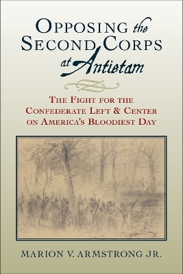 Opposing the Second Corps at Antietam - Jr. Armstrong