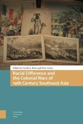 Racial Difference and the Colonial Wars of 19th Century Southeast Asia - 