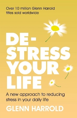 De-stress Your Life - Glenn Harrold
