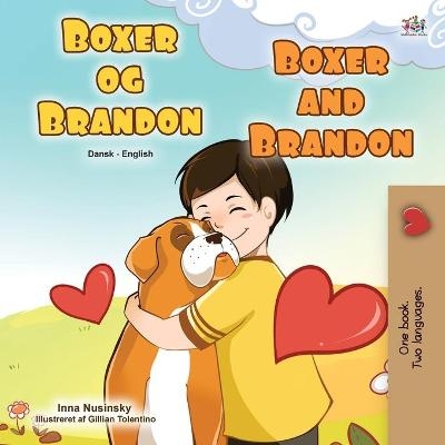 Boxer and Brandon (Danish English Bilingual Book for Children) - KidKiddos Books, Inna Nusinsky