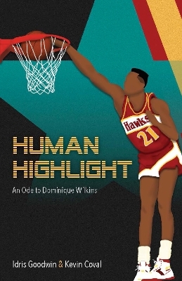 Human Highlight - Idris Goodwin, Kevin Coval