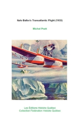 Italo Balbo's Transatlantic Flight (1933) - Michel Pratt