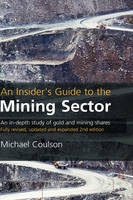 Insider's Guide to the Mining Sector -  Michael Coulson