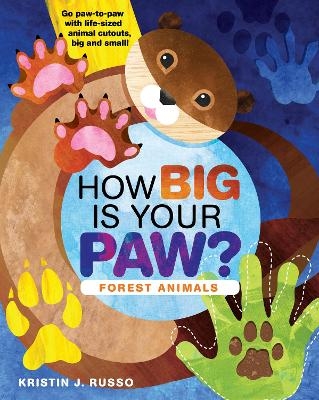 How Big Is Your Paw? Forest Animals - Kristin J. Russo