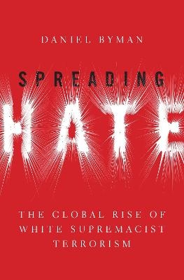 Spreading Hate - Daniel Byman