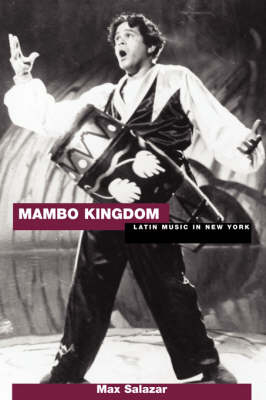 Mambo Kingdon: Latin Music in New York -  Max Salazar