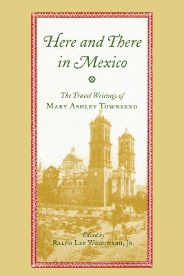 Here and There in Mexico - Mary Lee Townsend