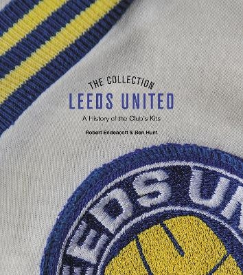 The Leeds United Collection - Robert Endeacott, Ben Hunt