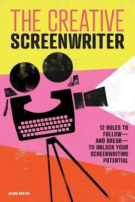 The Creative Screenwriter - Julian Hoxter