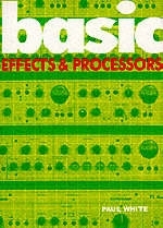 Basic Effects And Processors -  Paul White