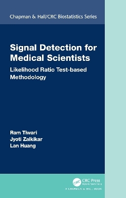 Signal Detection for Medical Scientists - Ram Tiwari, Jyoti Zalkikar, Lan Huang