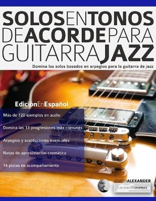 Solos en tonos de acorde para guitarra jazz - Joseph Alexander