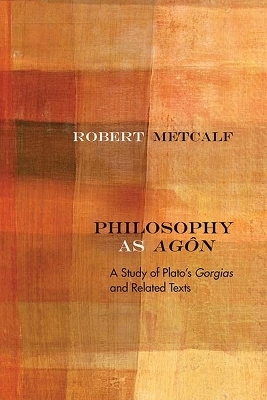 Philosophy as Agôn - Robert Metcalf