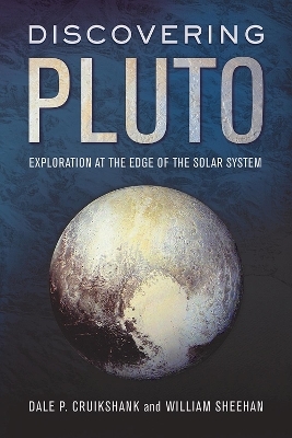 Discovering Pluto - Dale P. Cruikshank, William Sheehan