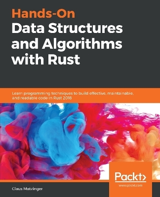 Hands-On Data Structures and Algorithms with Rust - Claus Matzinger