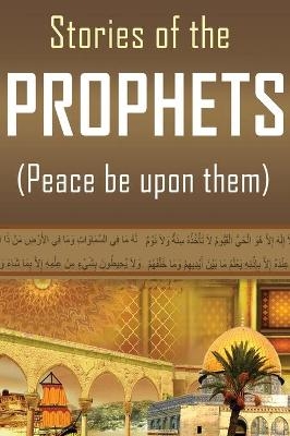 Stories of the Prophets -  Hafiz Ibn Kathir