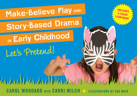 Make-Believe Play and Story-Based Drama in Early Childhood -  Carol Woodard