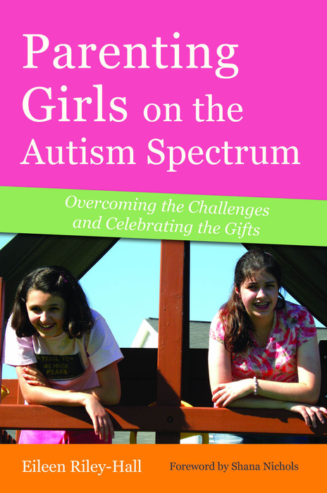 Parenting Girls on the Autism Spectrum -  Eileen Riley-Hall