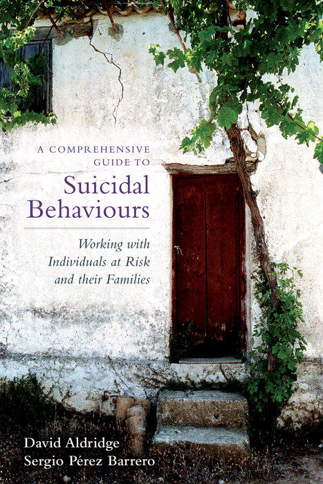 Comprehensive Guide to Suicidal Behaviours -  David Aldridge,  Sergio Perez