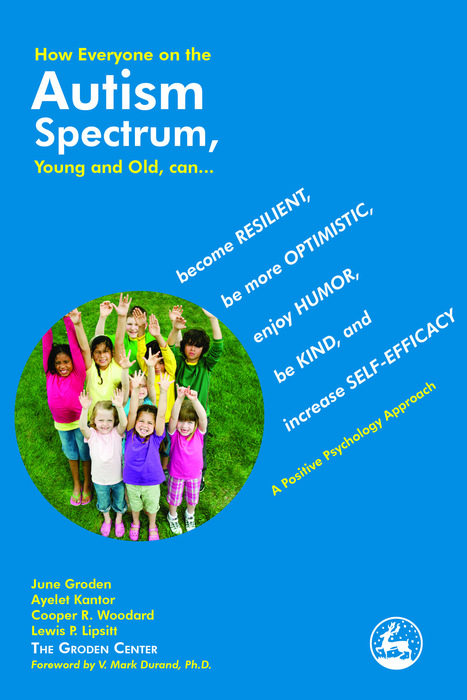 How Everyone on the Autism Spectrum, Young and Old, can... - Ayelet Kantor, Lewis Lipsitt, Cooper R. Woodard, June Groden