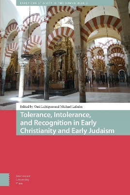 Tolerance, Intolerance, and Recognition in Early Christianity and Early Judaism - 