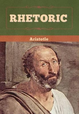 Rhetoric -  Aristotle