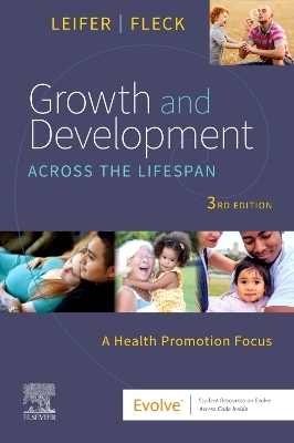 Growth and Development Across the Lifespan - Gloria Leifer, Eve Fleck