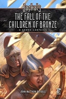 Jackals: The Fall of the Children of Bronze - John-Matthew Defoggi