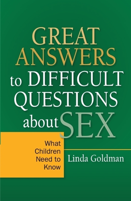 Great Answers to Difficult Questions about Sex -  Linda Goldman