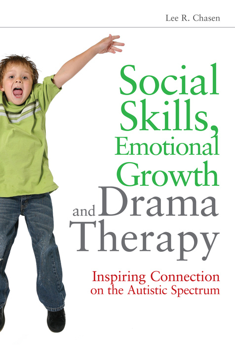 Social Skills, Emotional Growth and Drama Therapy - Lee R. Chasen