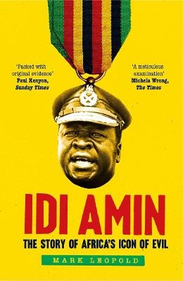 Idi Amin - Mark Leopold