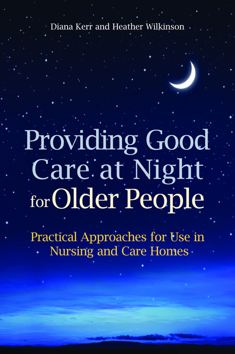 Providing Good Care at Night for Older People - Heather Wilkinson, Diana Kerr