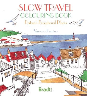 Slow Travel Colouring Book: Britain's Exceptional Places - Varvara Fomina