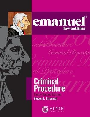 Emanuel Law Outlines for Criminal Procedure - Steven L Emanuel