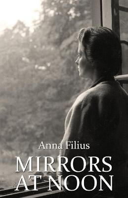 Mirrors at Noon - Anna Filius