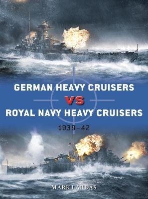 German Heavy Cruisers vs Royal Navy Heavy Cruisers - Mark Lardas