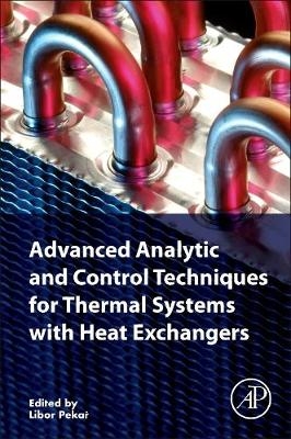Advanced Analytic and Control Techniques for Thermal Systems with Heat Exchangers - 