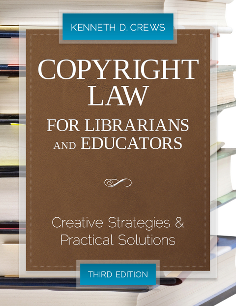 Copyright Law for Librarians and Educators -  Kenneth D. Crews