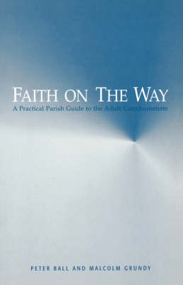 Faith on the Way -  Canon Peter Ball,  Malcolm Grundy