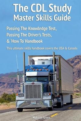 The CDL study master skills guide - Malcolm Green